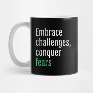 Embrace challenges, conquer fears (Black Edition) Mug